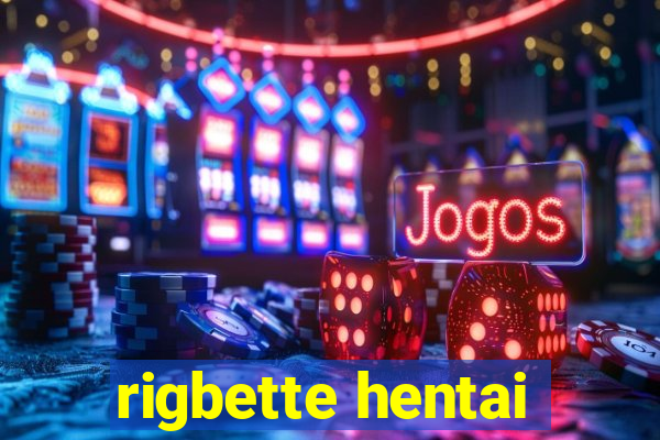 rigbette hentai